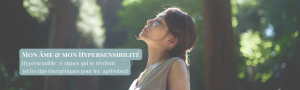 Hypersensible-6-signes-qui-te-revelent et les tips énergétiques pour les apprivoiser-HarmoniSens