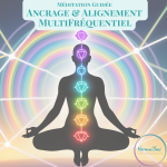 audio d'ancrage alignement multifréquentiel offert -6 minutes