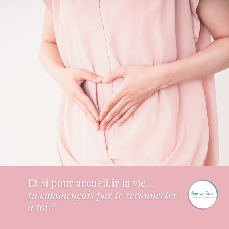Infertilité: et si pour accueillir la vie, tu te reconnectais a toi